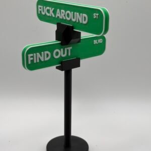 Fuck Around and Find Out Street Sign